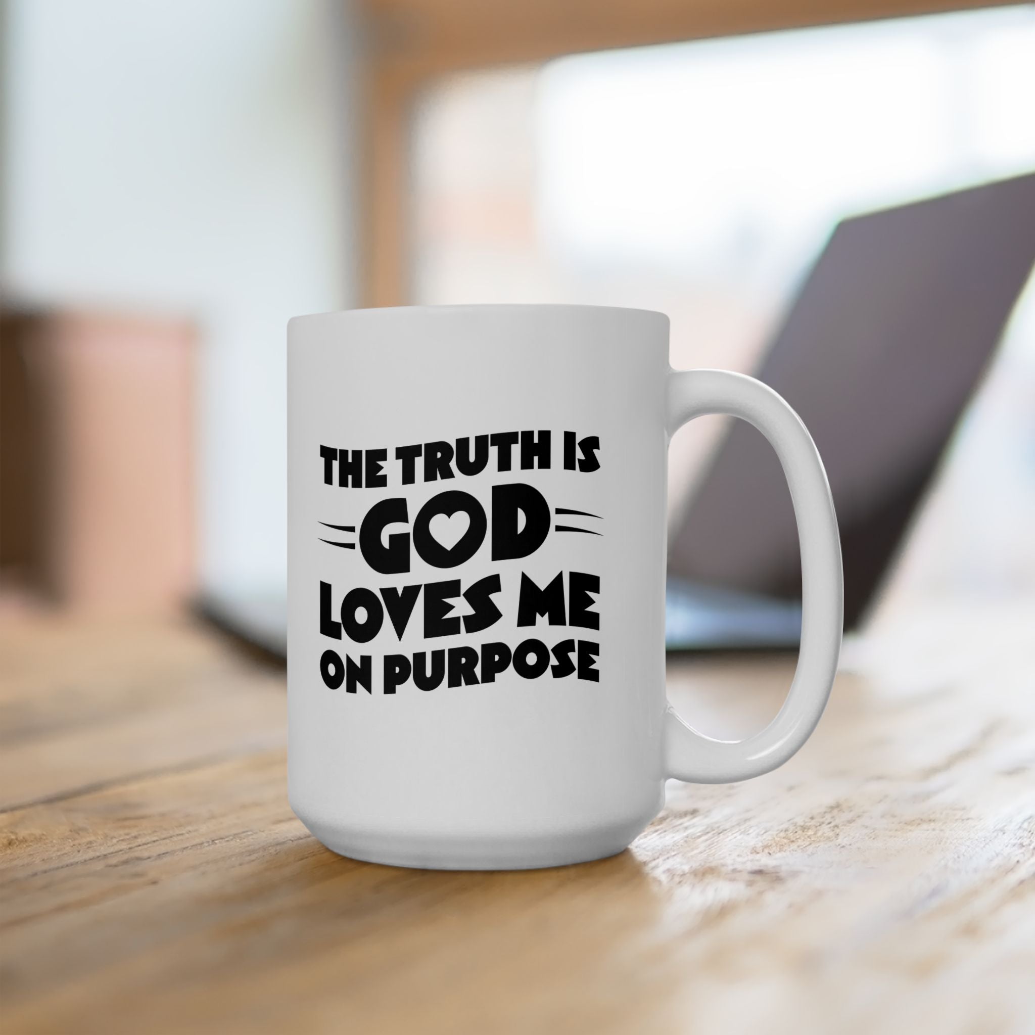 The Truth is God Loves Me on Purpose Coffee Mug