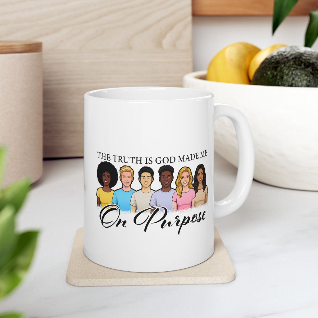 The Truth is God Made Me on Purpose Coffee Mug