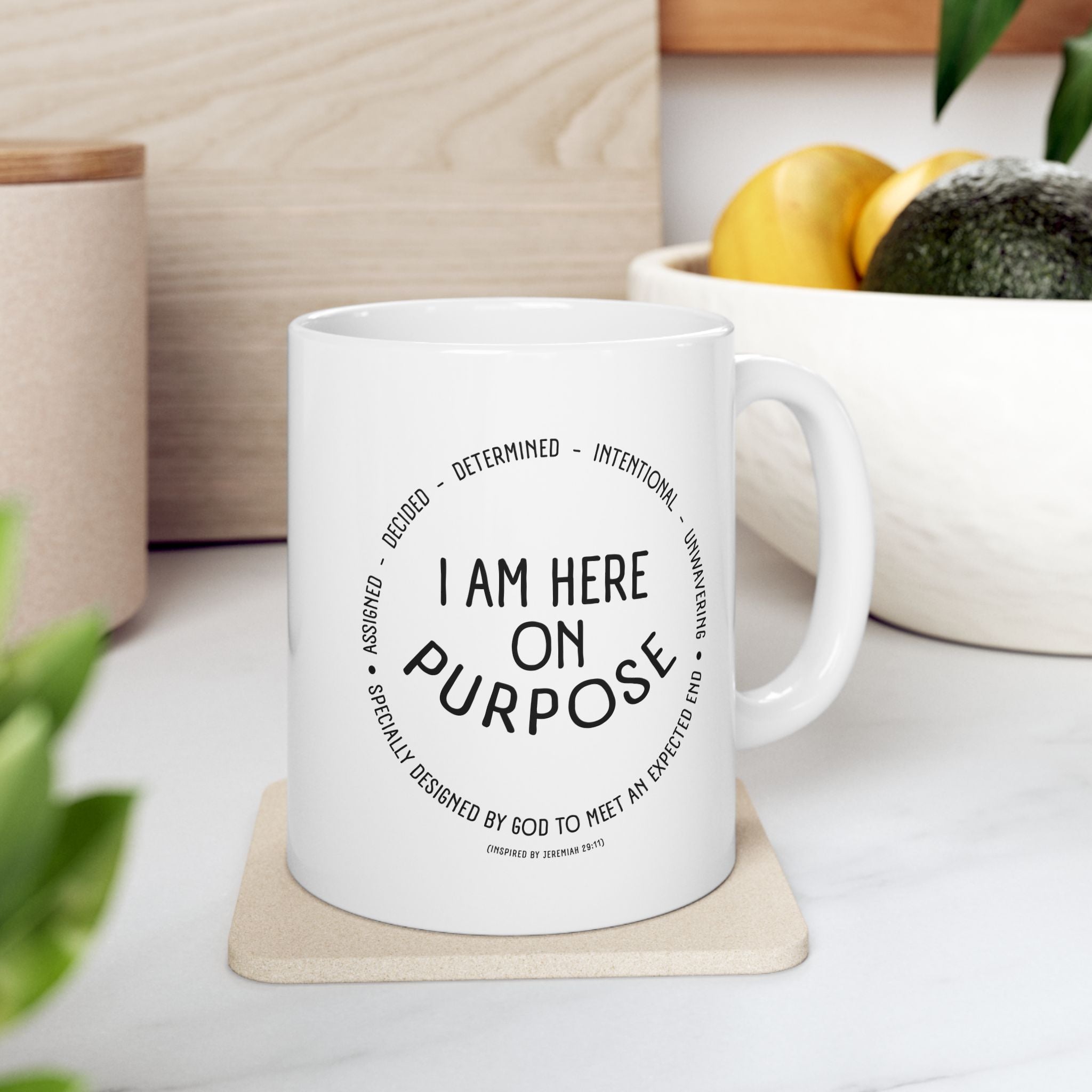 I Am Here On Purpose Coffee Mug