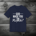 GOD Made You on Purpose Unisex Jersey Short Sleeve Tee
