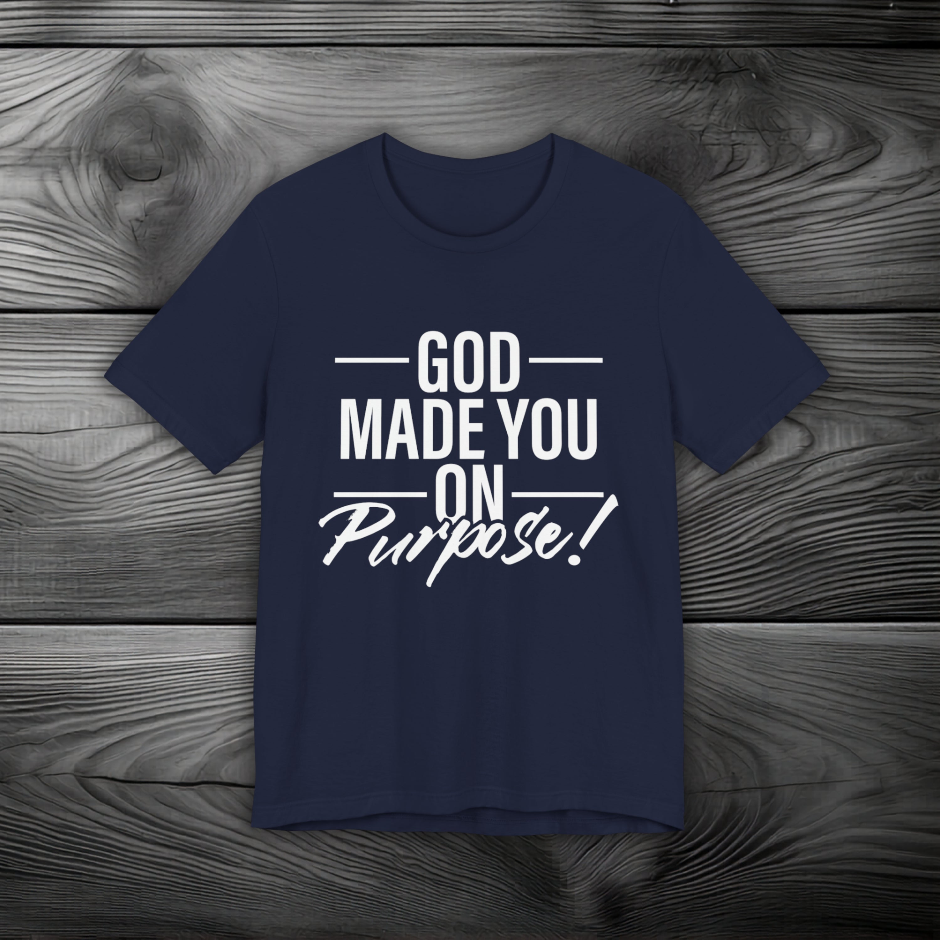 GOD Made You on Purpose Unisex Jersey Short Sleeve Tee