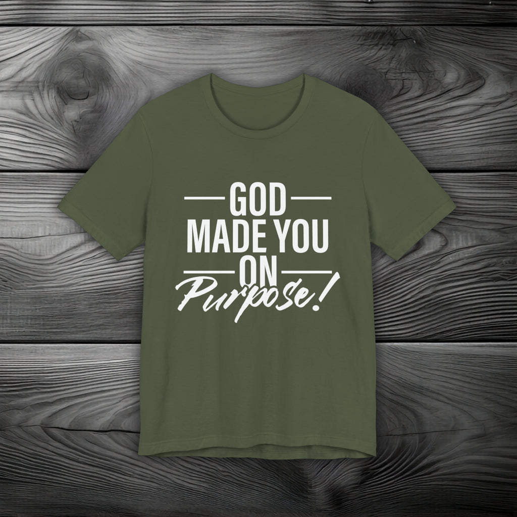 GOD Made You on Purpose Unisex Jersey Short Sleeve Tee