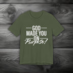 GOD Made You on Purpose Unisex Jersey Short Sleeve Tee