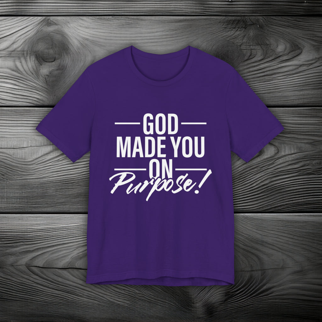 GOD Made You on Purpose Unisex Jersey Short Sleeve Tee