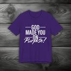 GOD Made You on Purpose Unisex Jersey Short Sleeve Tee