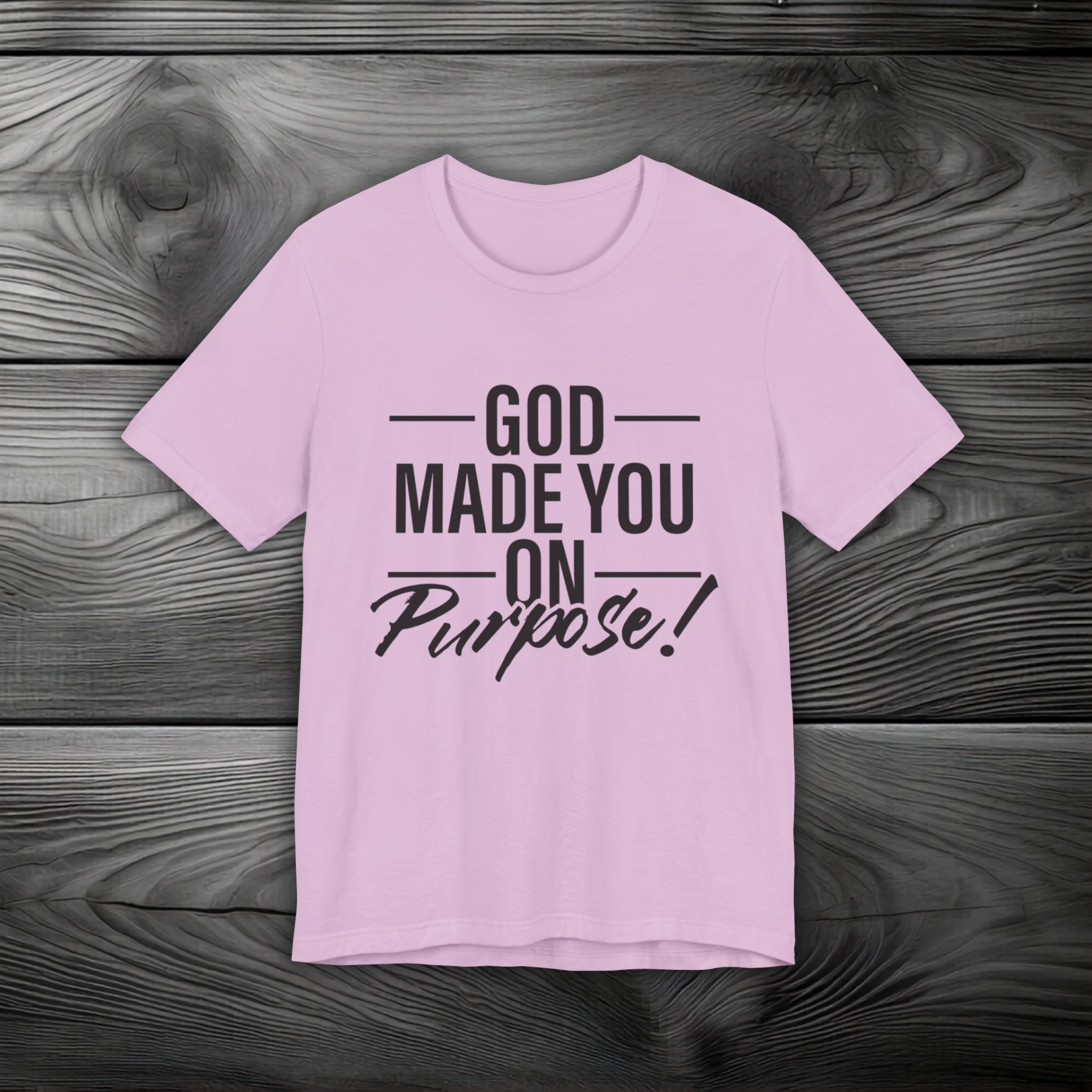 GOD Made You on Purpose Unisex Jersey Short Sleeve Tee
