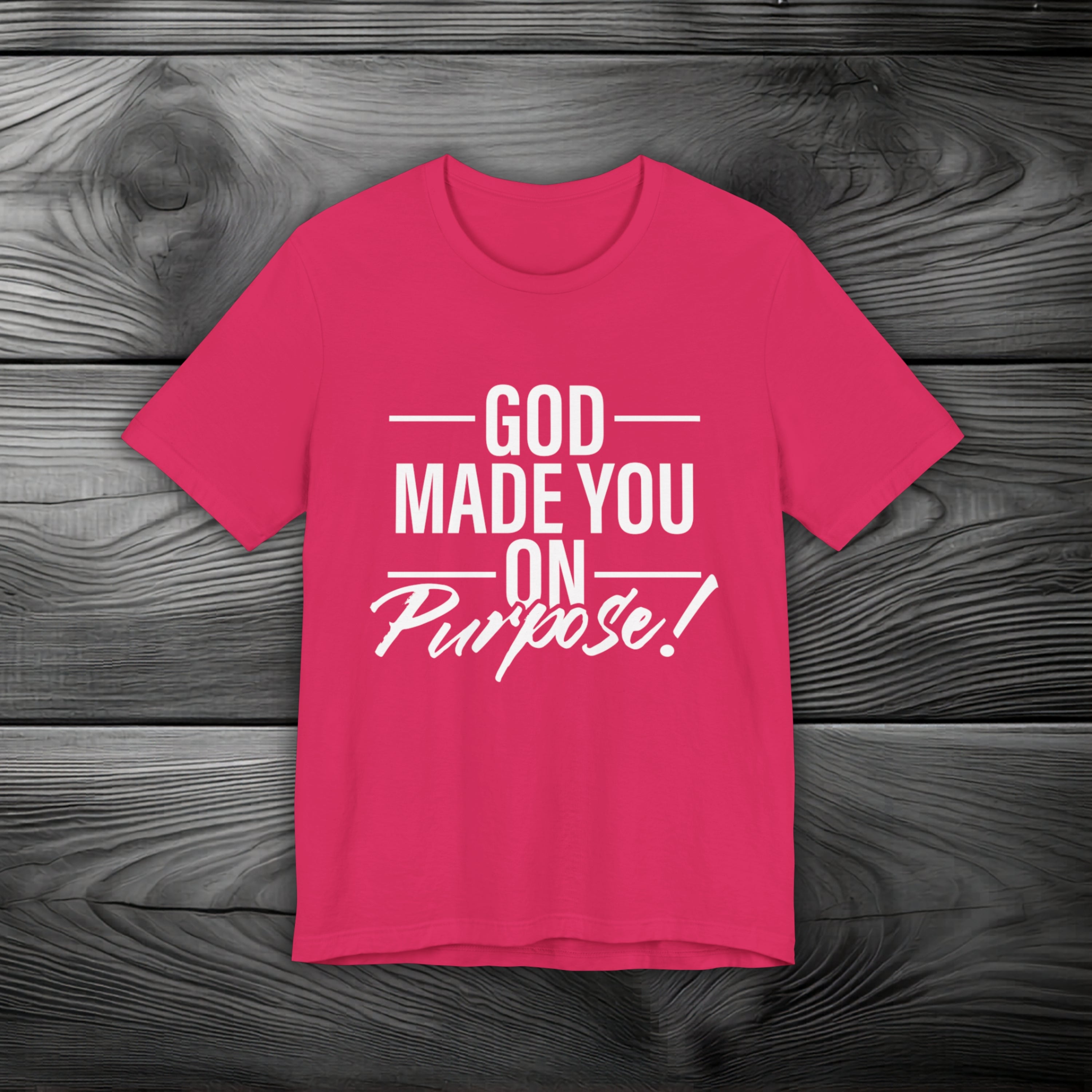 GOD Made You on Purpose Unisex Jersey Short Sleeve Tee