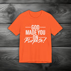 GOD Made You on Purpose Unisex Jersey Short Sleeve Tee