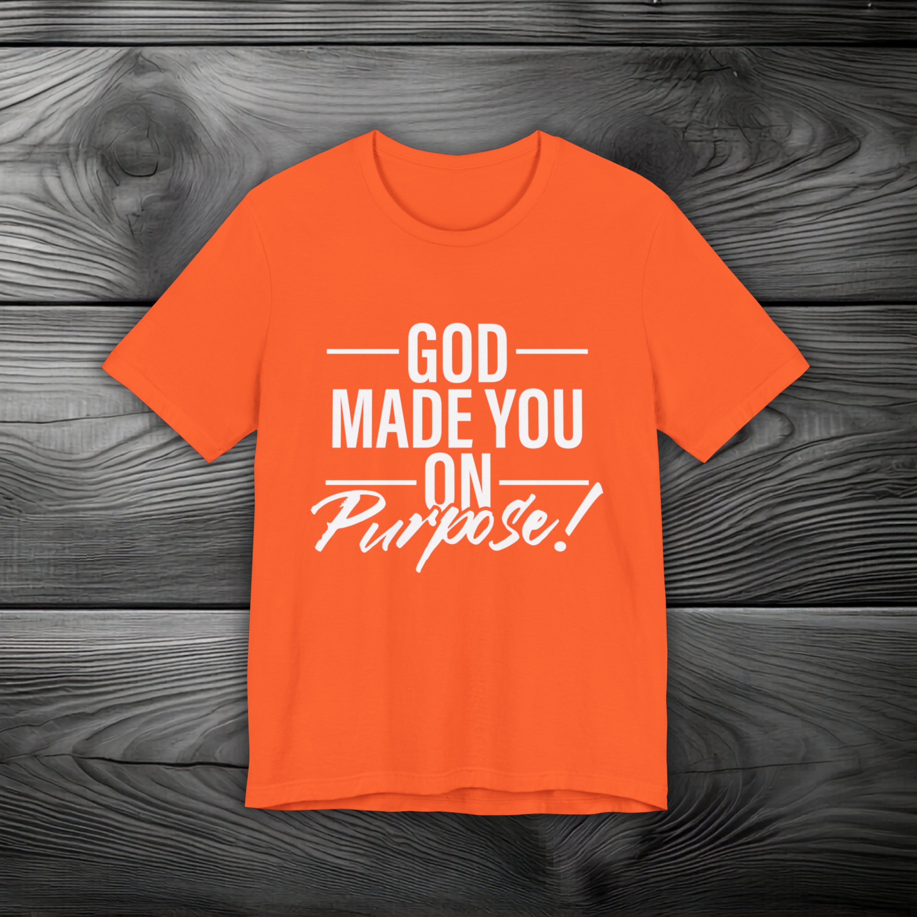 GOD Made You on Purpose Unisex Jersey Short Sleeve Tee