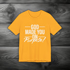 GOD Made You on Purpose Unisex Jersey Short Sleeve Tee