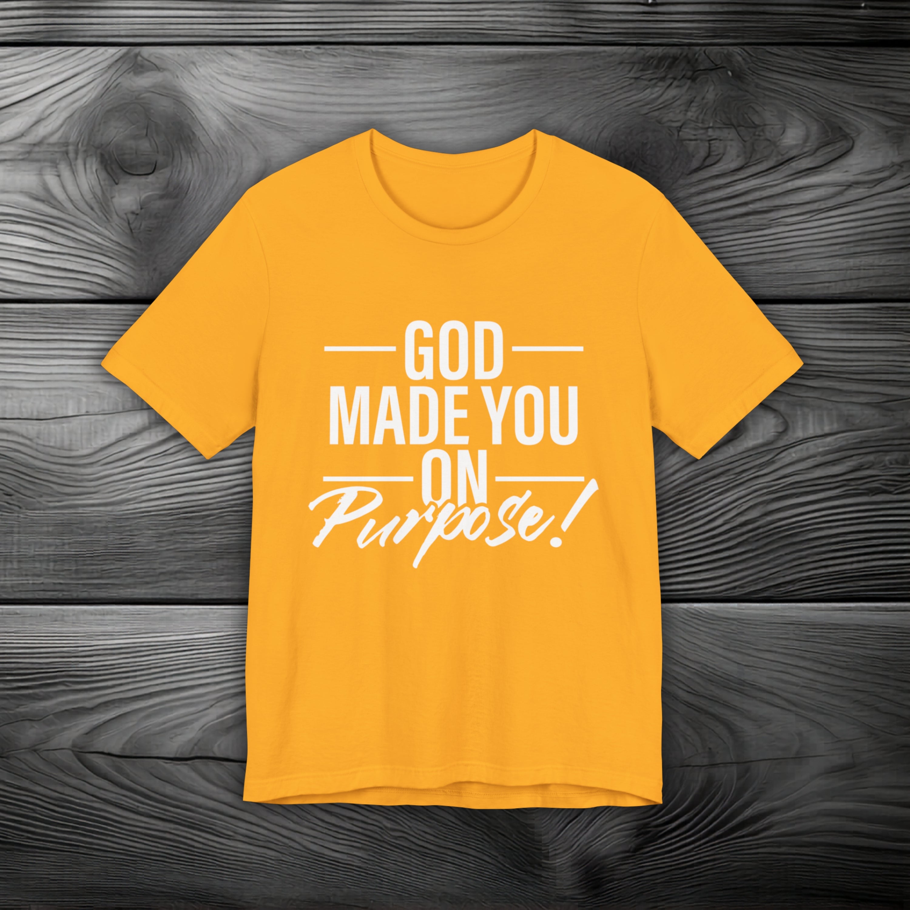 GOD Made You on Purpose Unisex Jersey Short Sleeve Tee