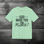 GOD Made You on Purpose Unisex Jersey Short Sleeve Tee