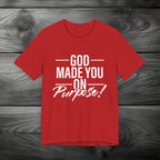 GOD Made You on Purpose Unisex Jersey Short Sleeve Tee