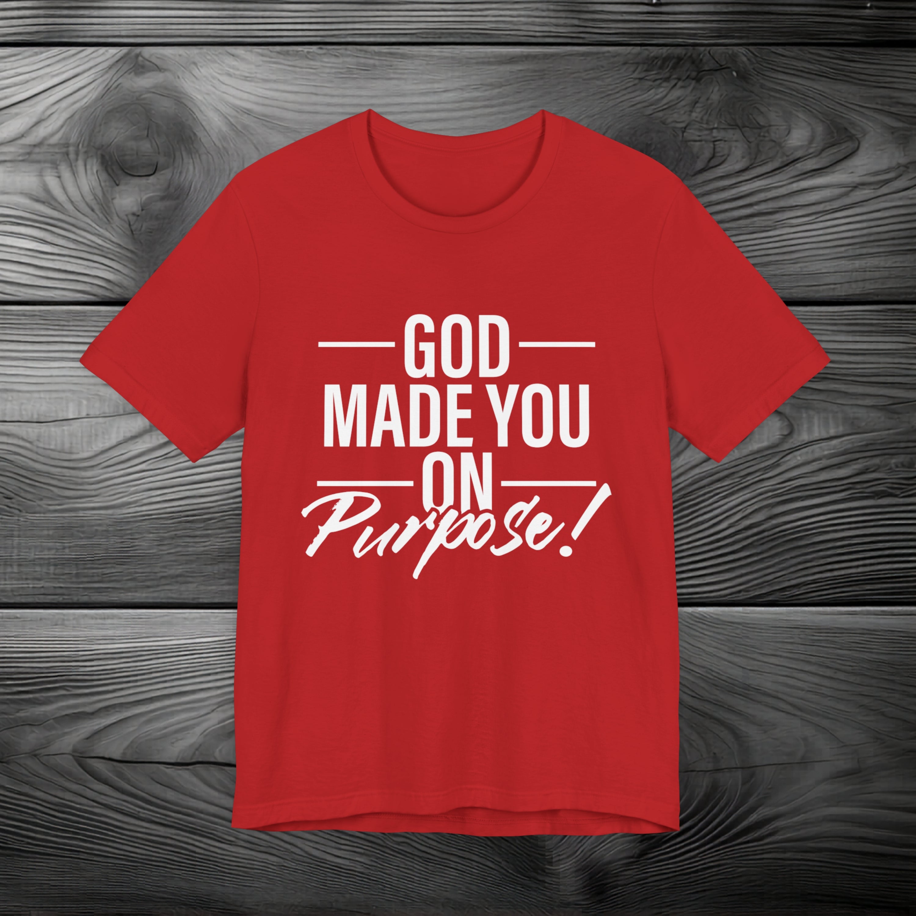 GOD Made You on Purpose Unisex Jersey Short Sleeve Tee