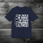 The Truth is in Christ I Am Valued Unisex Jersey Short Sleeve Tee