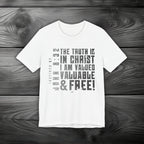 The Truth is in Christ I Am Valued Unisex Jersey Short Sleeve Tee