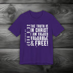 The Truth is in Christ I Am Valued Unisex Jersey Short Sleeve Tee