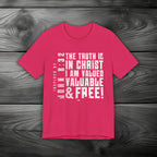 The Truth is in Christ I Am Valued Unisex Jersey Short Sleeve Tee