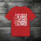 The Truth is in Christ I Am Valued Unisex Jersey Short Sleeve Tee