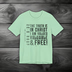 The Truth is in Christ I Am Valued Unisex Jersey Short Sleeve Tee