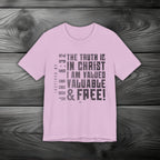 The Truth is in Christ I Am Valued Unisex Jersey Short Sleeve Tee
