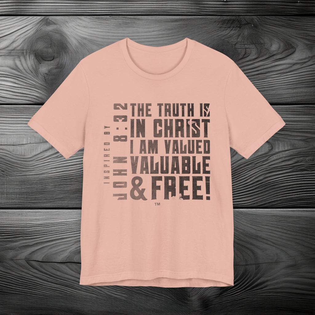 The Truth is in Christ I Am Valued Unisex Jersey Short Sleeve Tee
