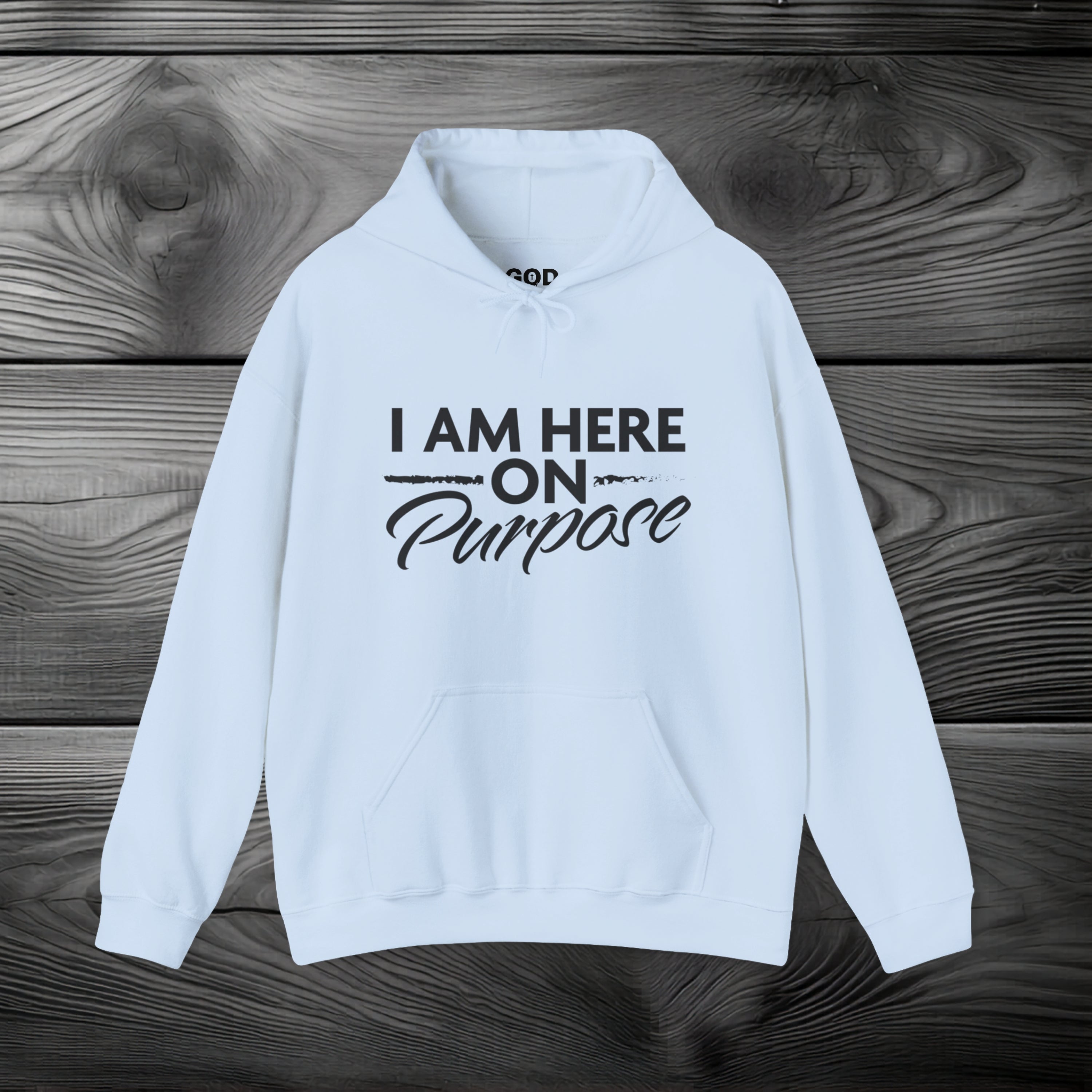 I Am Here on Purpose Pullover Hoodie