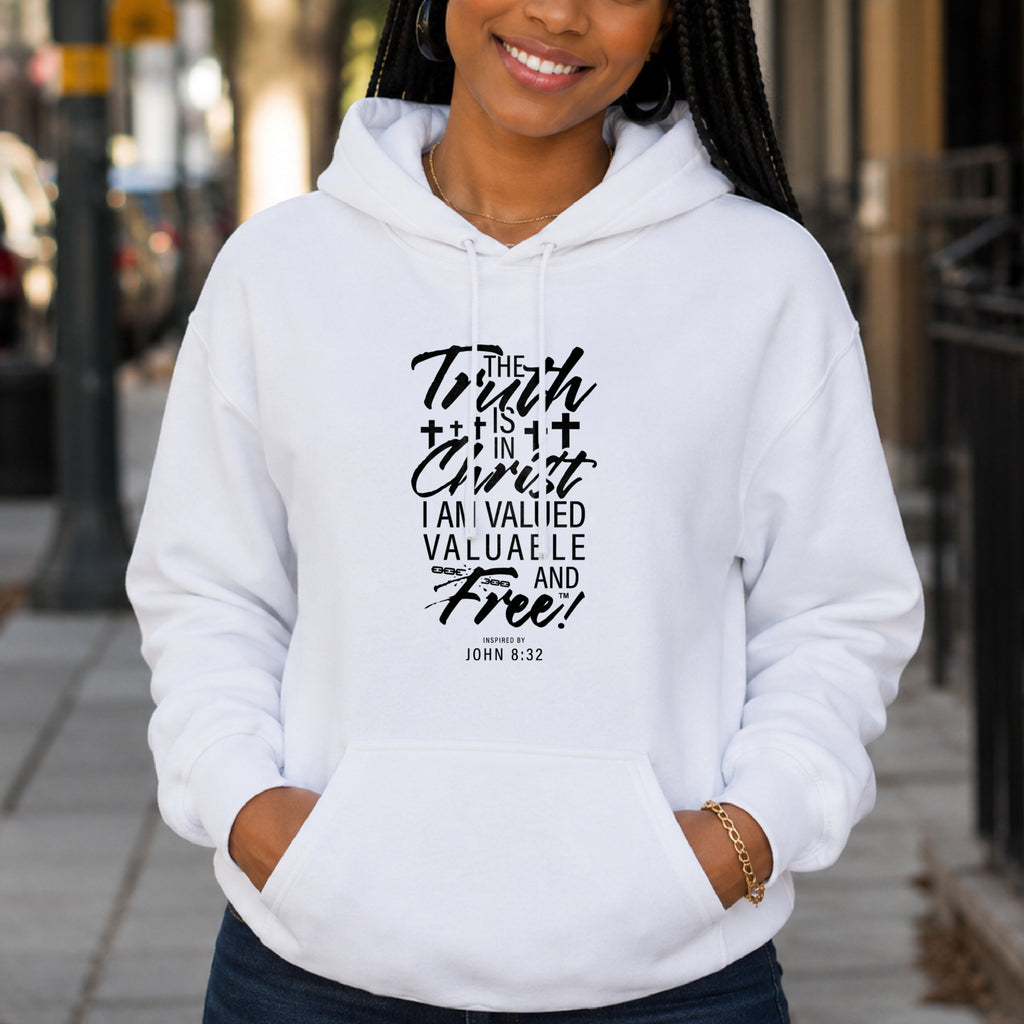 The Truth is in Christ I Am Valued Valuable and Free Pullover Hoodie