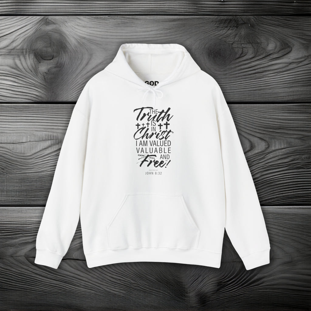 The Truth is in Christ I Am Valued Valuable and Free Pullover Hoodie