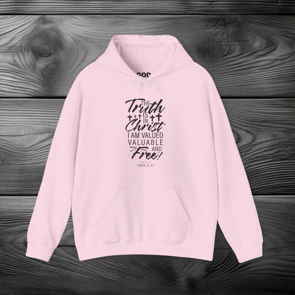The Truth is in Christ I Am Valued Valuable and Free Pullover Hoodie