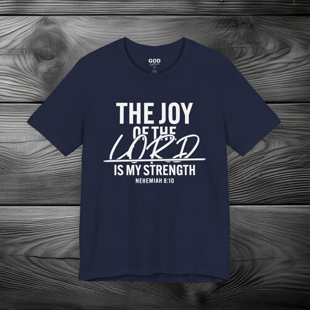 The Joy of The Lord is My Strength Unisex Jersey Short Sleeve Tee