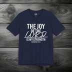 The Joy of The Lord is My Strength Unisex Jersey Short Sleeve Tee