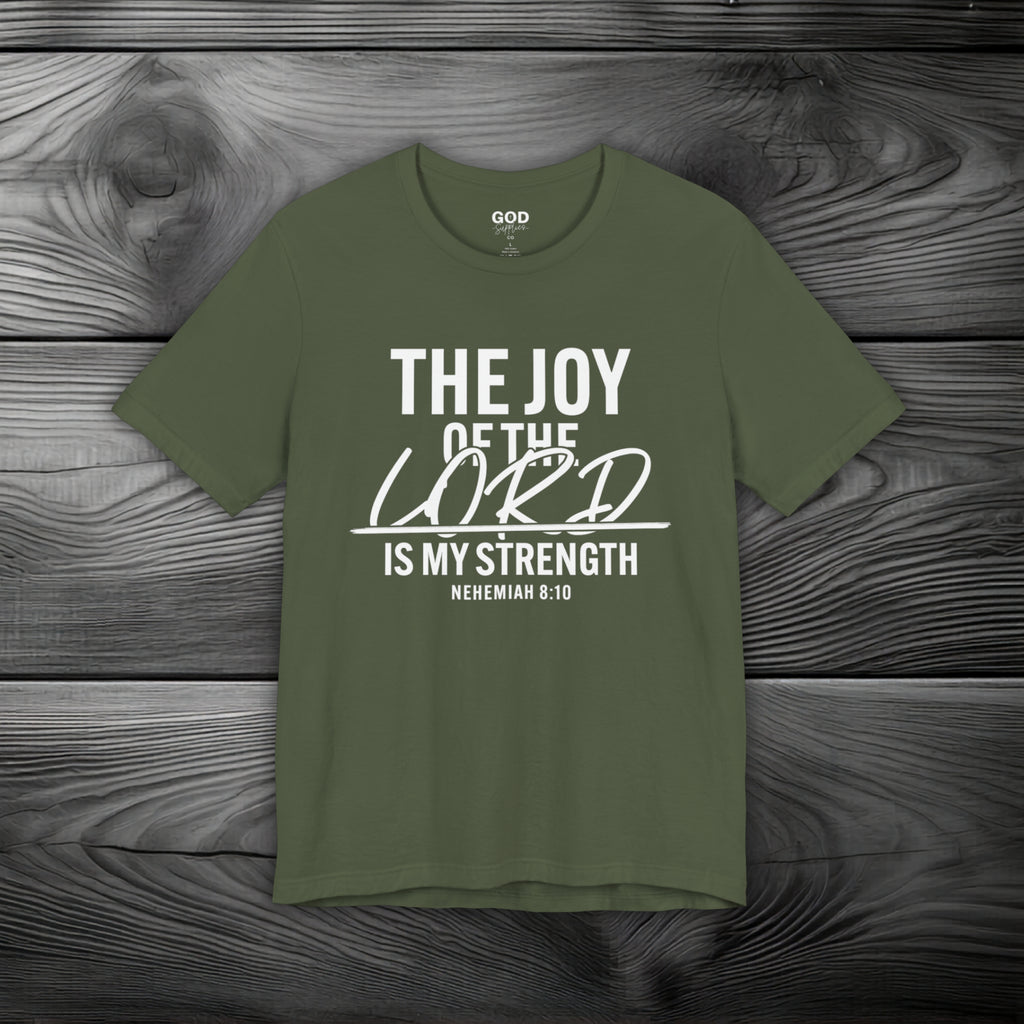 The Joy of The Lord is My Strength Unisex Jersey Short Sleeve Tee