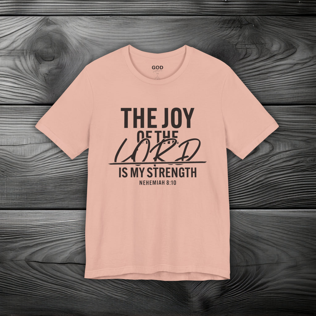 The Joy of The Lord is My Strength Unisex Jersey Short Sleeve Tee