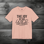 The Joy of The Lord is My Strength Unisex Jersey Short Sleeve Tee