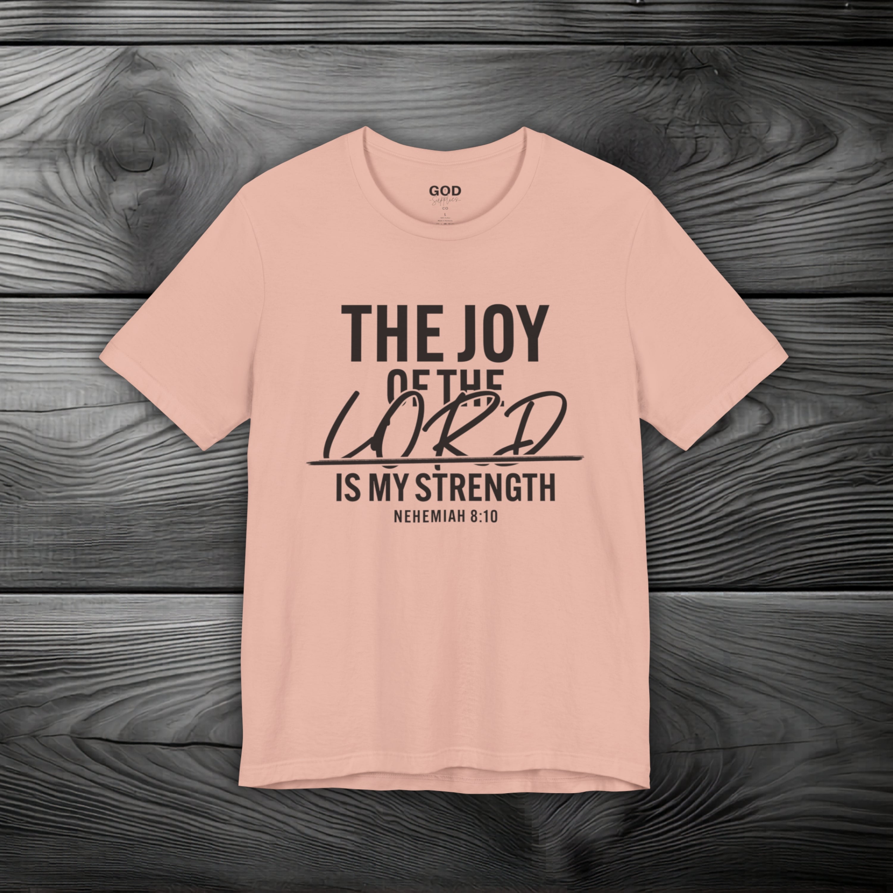 The Joy of The Lord is My Strength Unisex Jersey Short Sleeve Tee