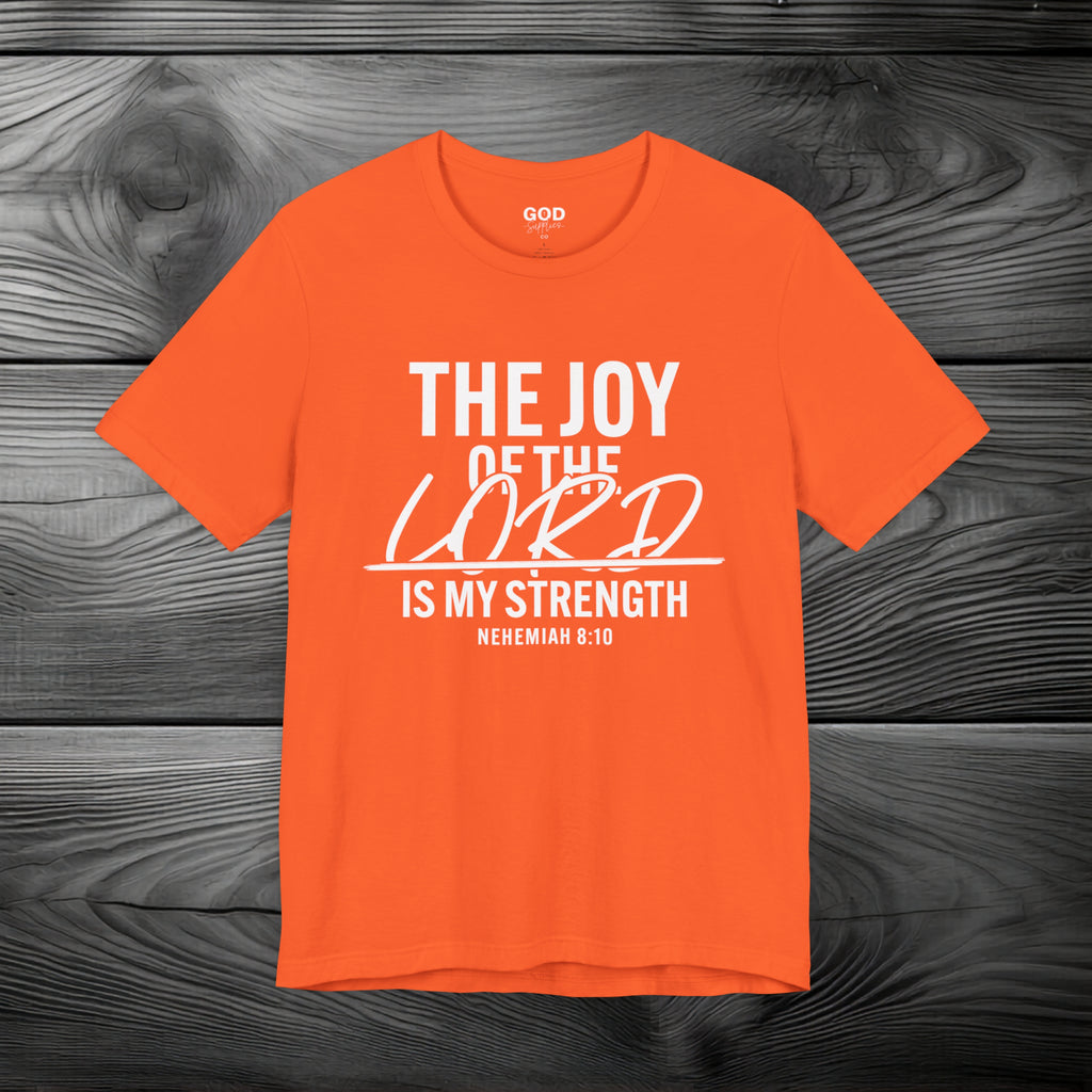 The Joy of The Lord is My Strength Unisex Jersey Short Sleeve Tee