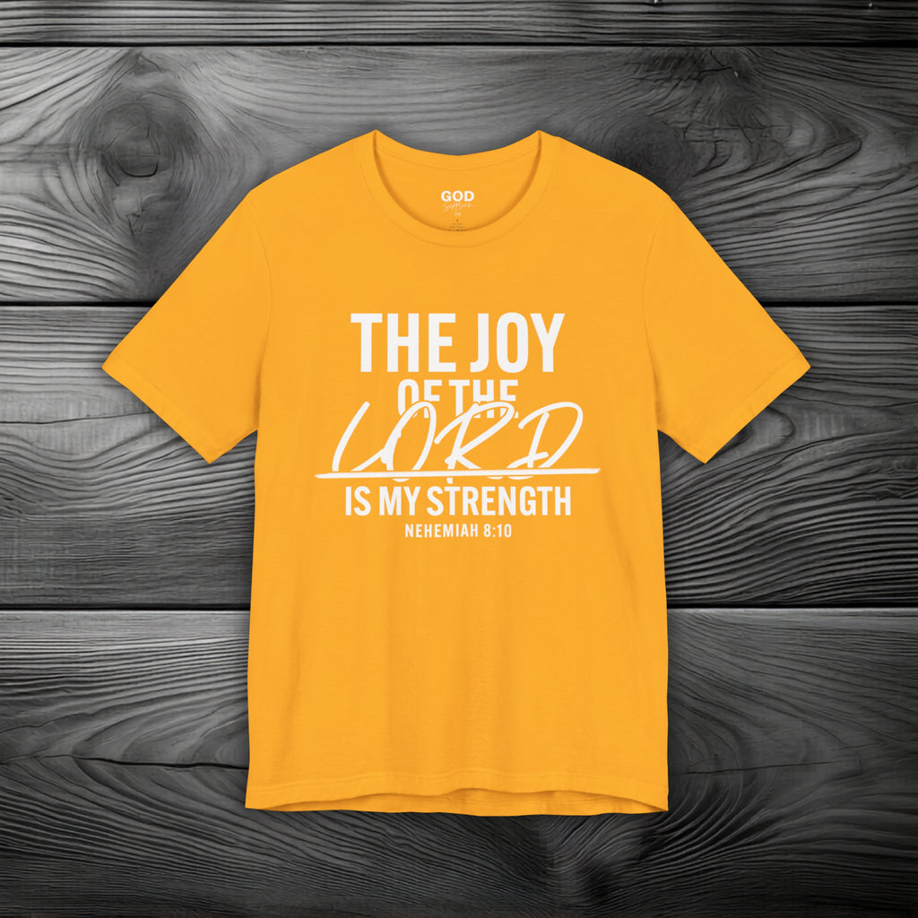 The Joy of The Lord is My Strength Unisex Jersey Short Sleeve Tee
