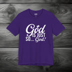 God Is Just So... God! Unisex Jersey Short Sleeve Tee