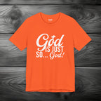 God Is Just So... God! Unisex Jersey Short Sleeve Tee