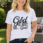 God Is Just So... God! Unisex Jersey Short Sleeve Tee