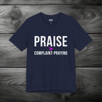 Praise > Complaint-Praying Unisex Jersey Short Sleeve Tee