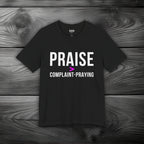Praise > Complaint-Praying Unisex Jersey Short Sleeve Tee