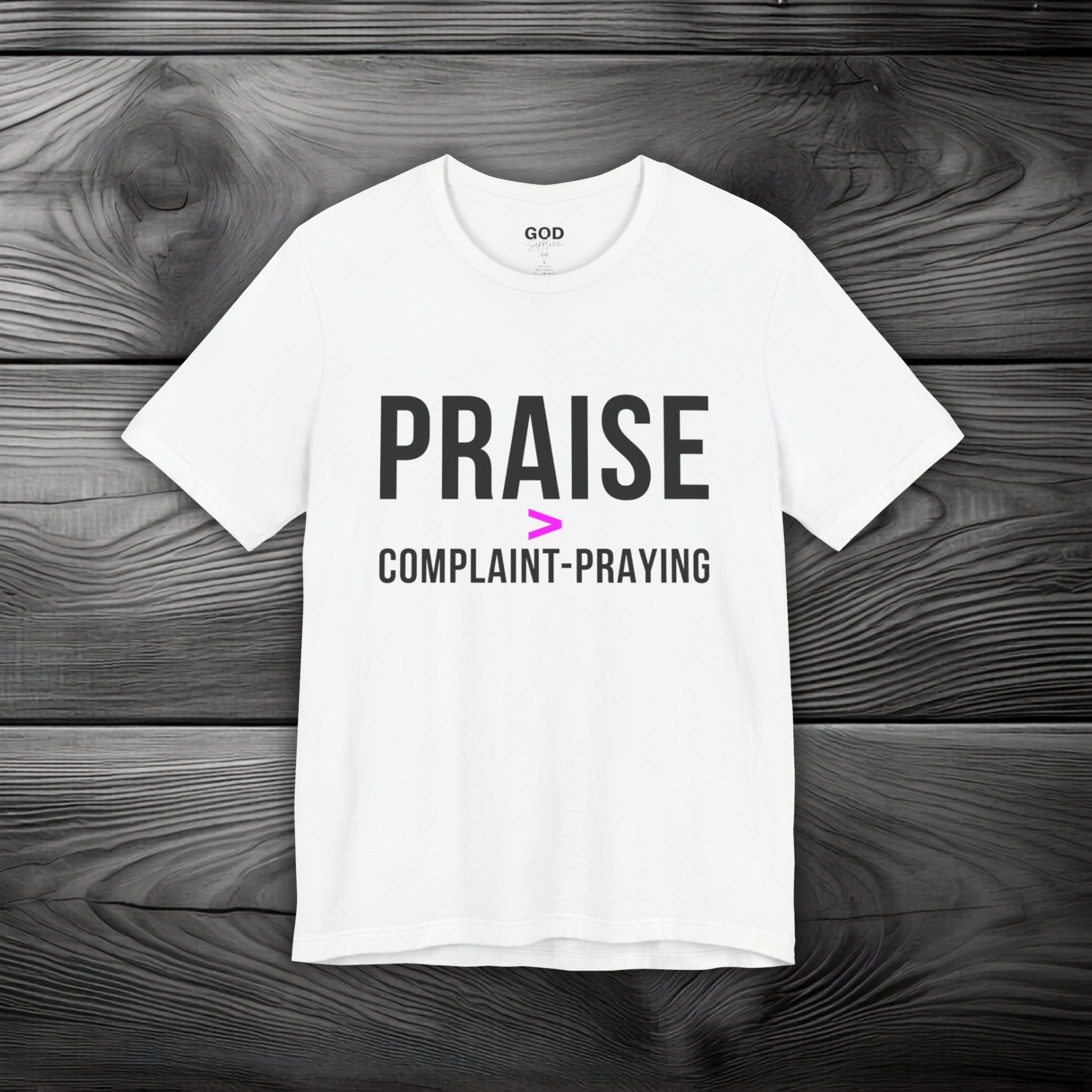 Praise > Complaint-Praying Unisex Jersey Short Sleeve Tee