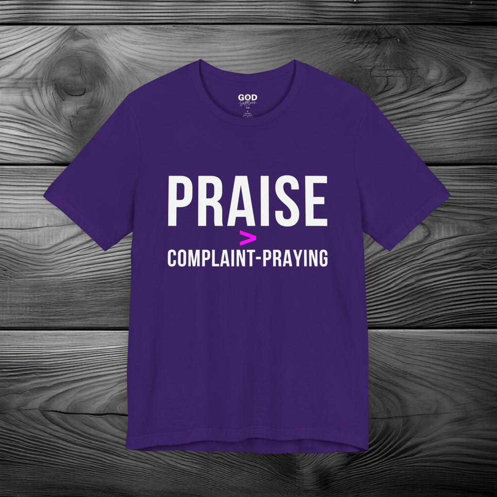 Praise > Complaint-Praying Unisex Jersey Short Sleeve Tee