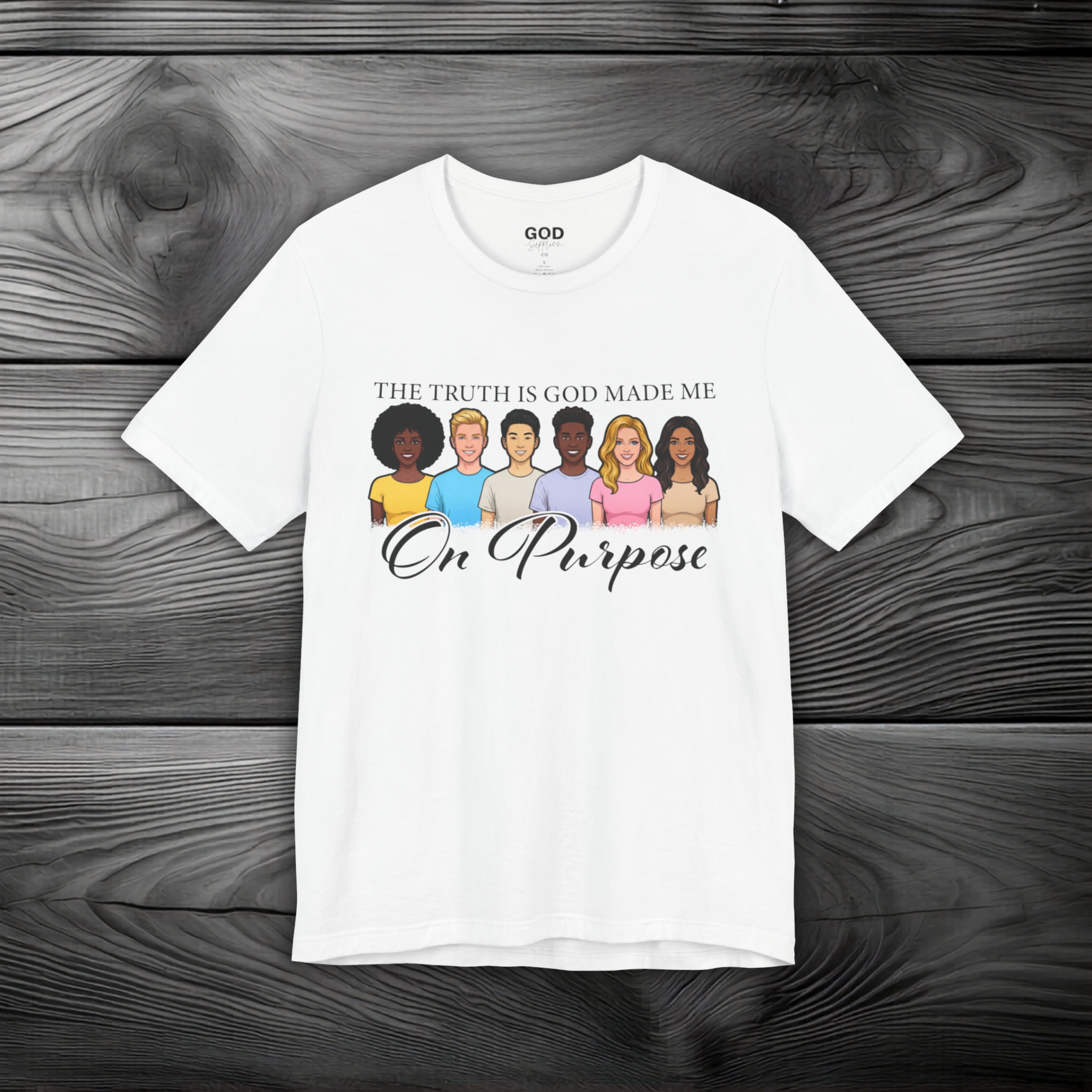 The Truth is God Made Me On Purpose Unisex Jersey Short Sleeve Tee