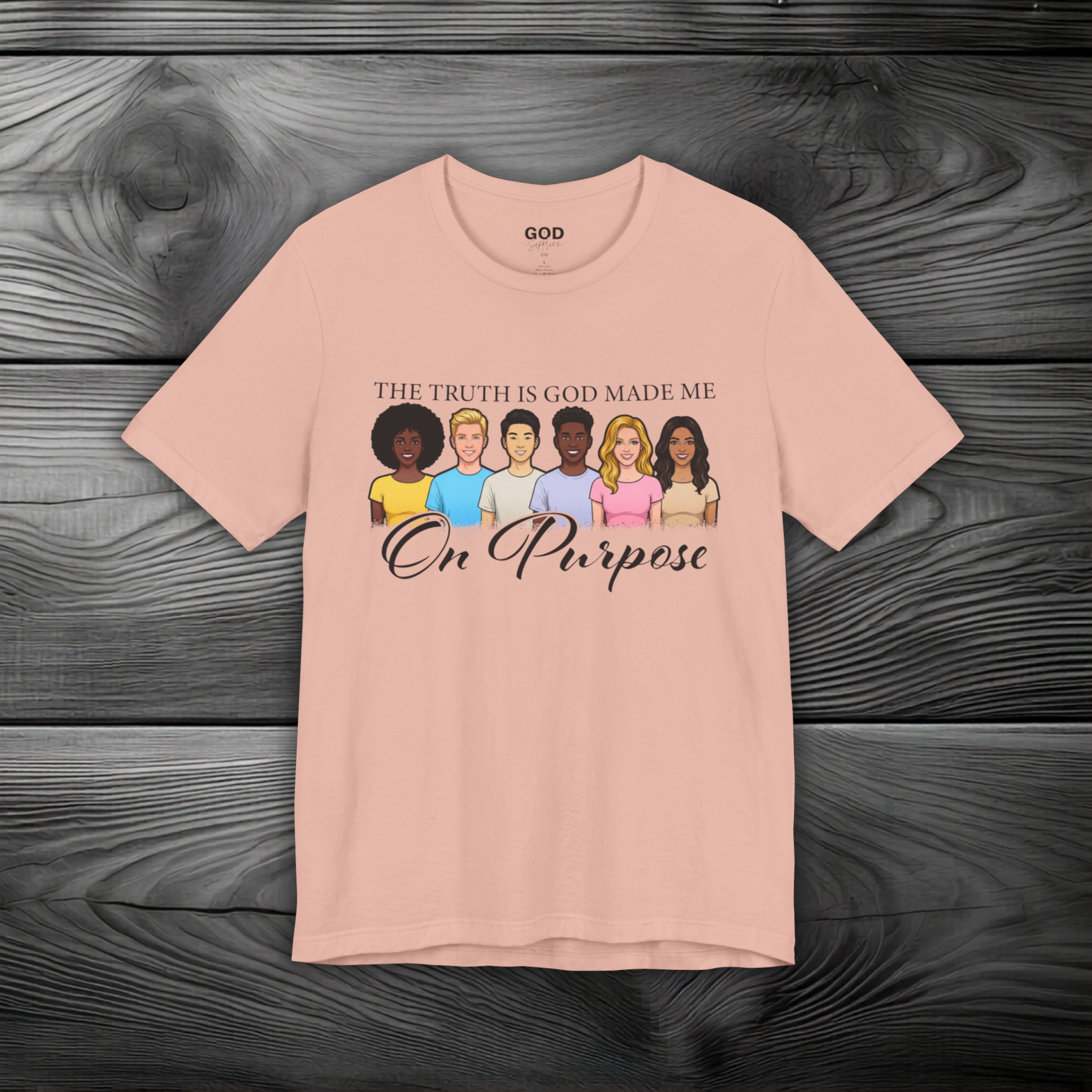 The Truth is God Made Me On Purpose Unisex Jersey Short Sleeve Tee