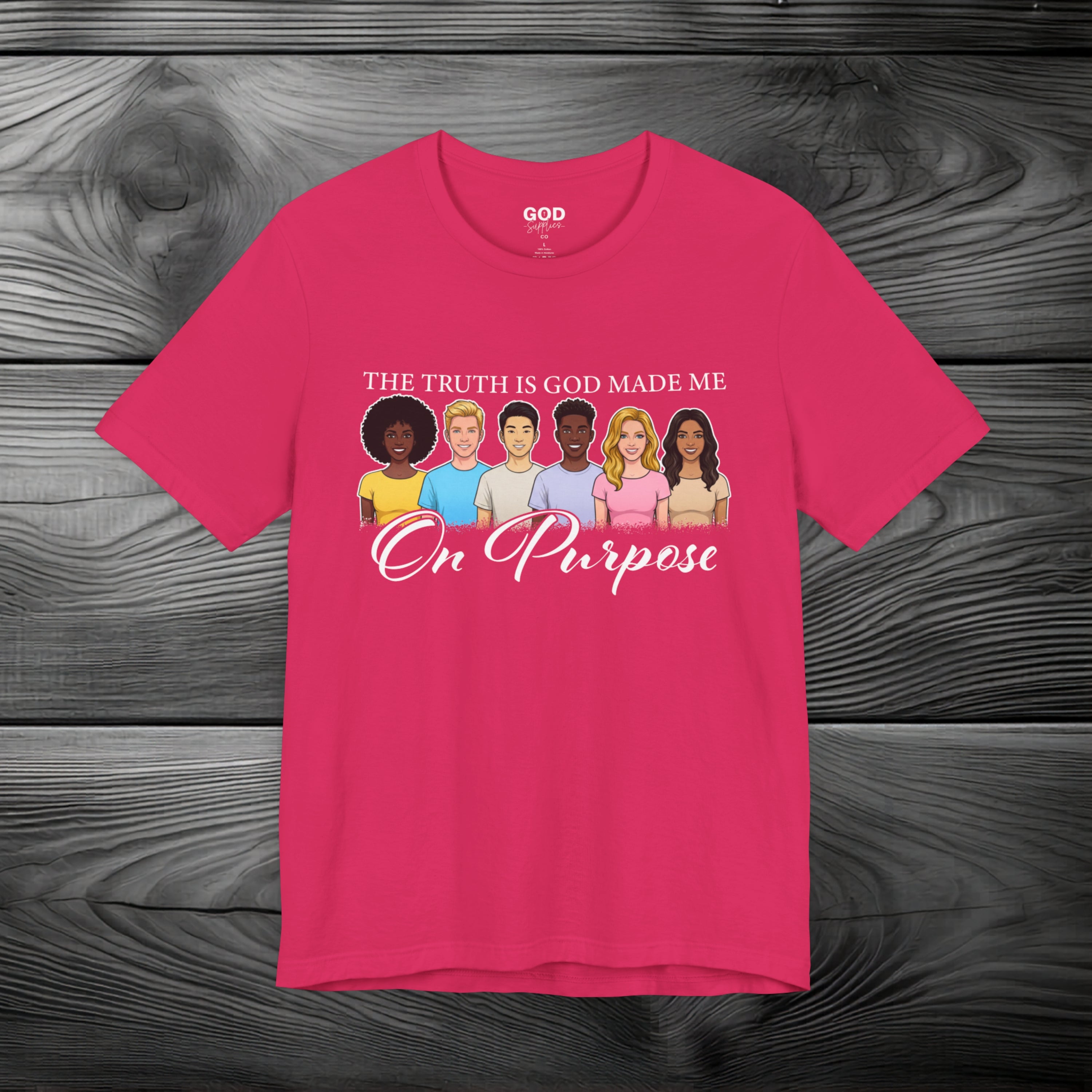 The Truth is God Made Me On Purpose Unisex Jersey Short Sleeve Tee