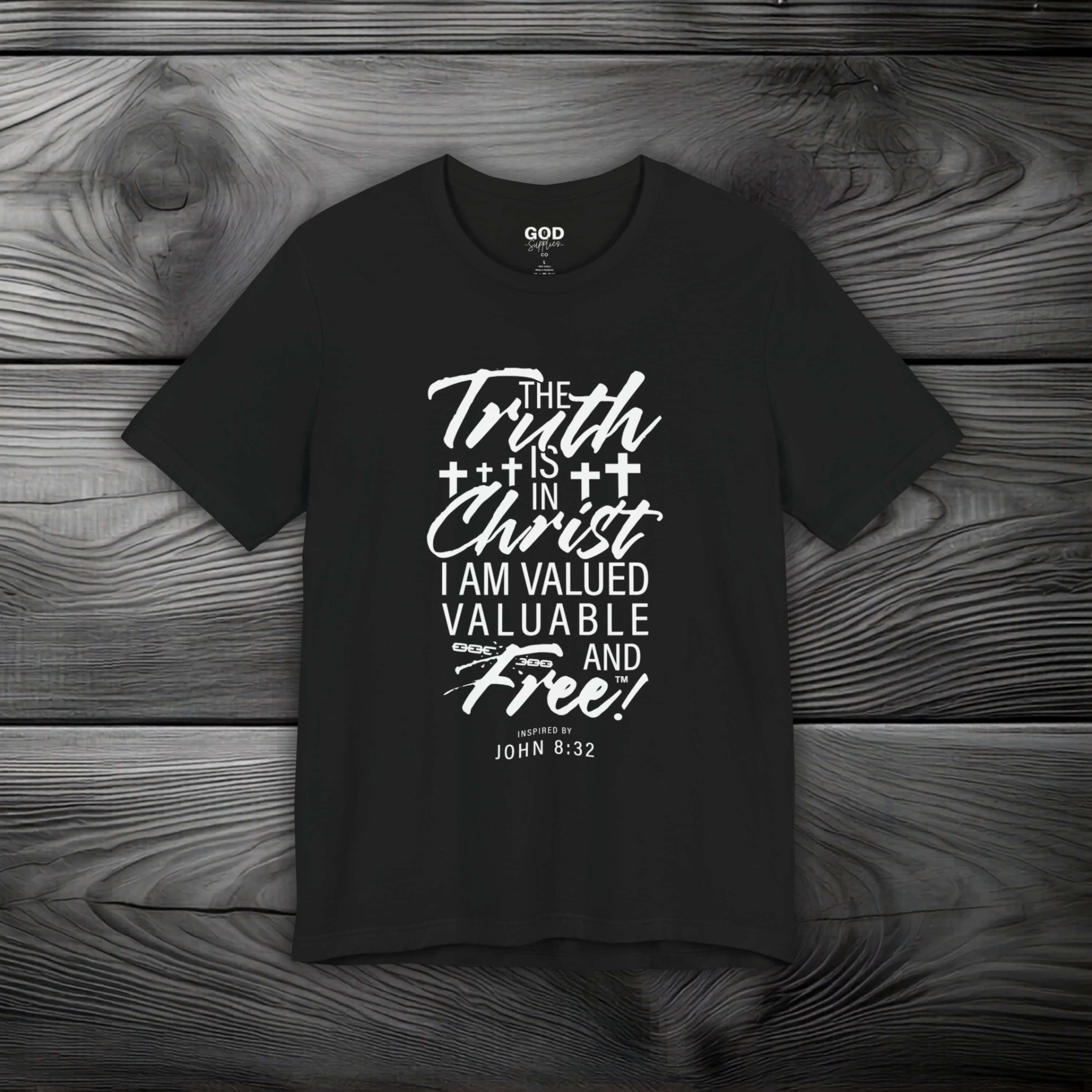 The Truth is in Christ I Am Valued Valuable and Free Unisex Jersey Short Sleeve Tee