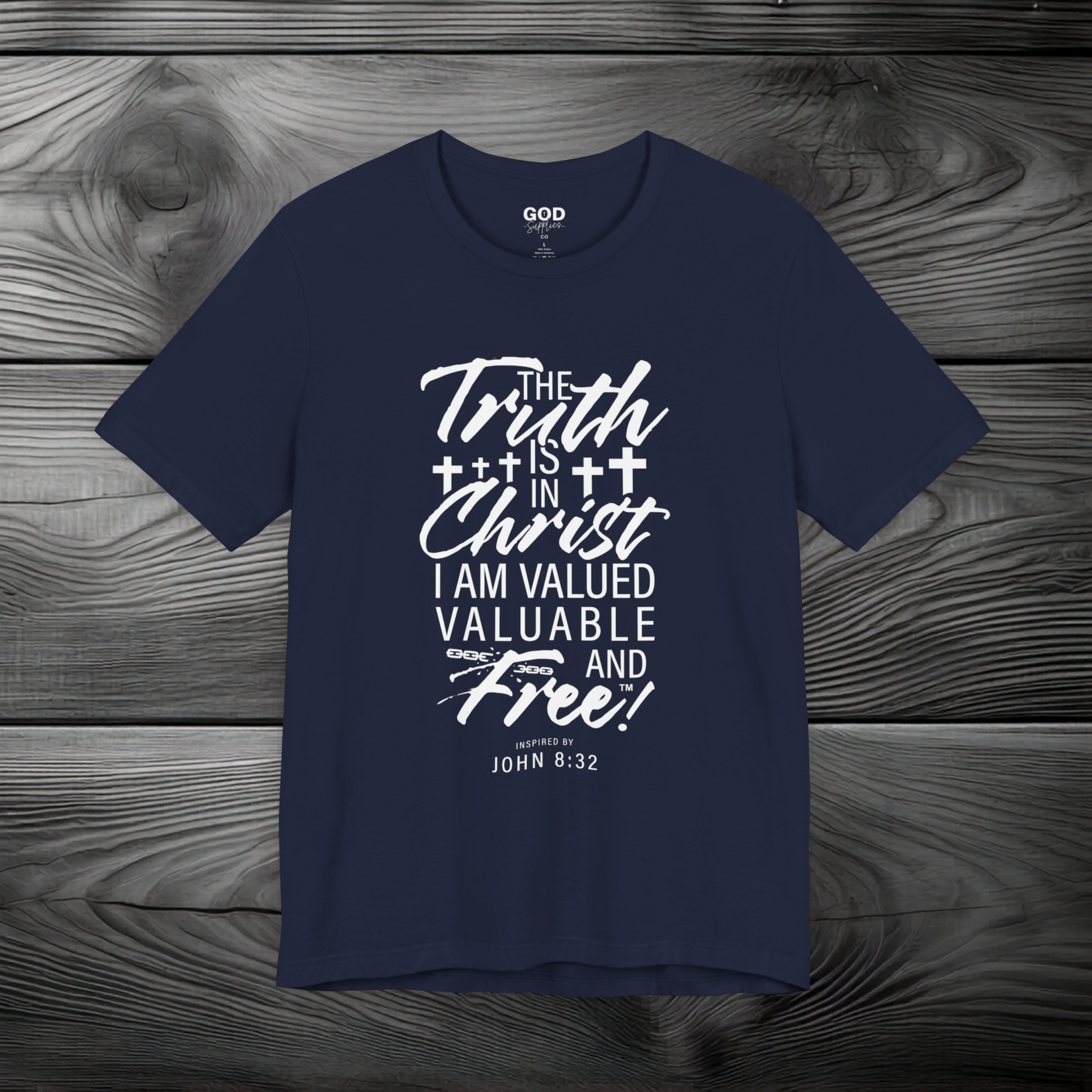 The Truth is in Christ I Am Valued Valuable and Free Unisex Jersey Short Sleeve Tee